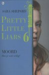 Sara Shepard - Pretty little liars 6 - Moord