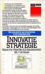 GOLDSCHMIDT, PROF. DR. H.O. / HAAN, DR. J. DE (REDACTIE) - Innovatiestrategie. de realisatie van innovaties in de onderneming