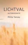 Yancey, Philip - Lichtval / Autobiografie