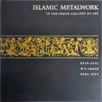  - Islamic Metalwork in the Freer Gallery of Art