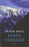 Moll, Frank - Hoog verraad. Over bergbeklimmen