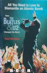 Todd McFliker - All You Need is Love to Dismantle an Atomic Bomb. How The Beatles & U2 changed the world