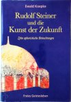 Koepke, Ewald - Rudolf Steiner und die Kunst der Zukunft Zehn aphoristische Betrachtungen