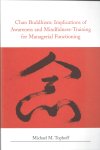 M.M. Tophoff - Chan Buddhism: Implications of Awareness and Mindfulness-Training for Managerail Functioning M.M. Tophoff - Chan Buddhism: Implications of Awareness and Mindfulness-Training for Managerail Functioning