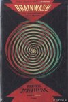 Streatfeild, Dominic - Brainwash. The Secret History of Mind Control