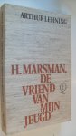 Lehning, Arthur - H. Marsman de vriend van mijn jeugd Lehning, Arthur - H. Marsman de vriend van mijn jeugd