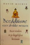 D. Michie 40924 - Boeddhisme voor drukke mensen Rust vinden in je dagelijkse leven