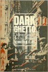 Kenneth B. Clark - Dark Ghetto: Dilemmas of Social Power