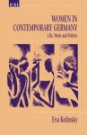 Kolinsky, Eva. - Women in contemporary Germany : life, work, and politics.