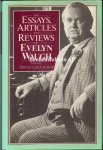 Waugh, Evelyn - The Essays, Articles and Reviews of Evelyn Waugh