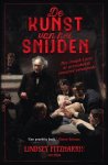 FITZHARRIS, LINDSEY. - De kunst van het snijden. Hoe Joseph Lister de geneeskunde voorgoed veranderde.