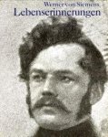 SIEMENS, WERNER VON - Lebenserinnerungen