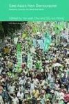 Chu, Yin-wah - East Asia's New Democracies: Deepening, Reversal, Non-liberal Alternatives (Politics in Asia).