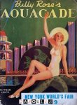 Billy Rose - Billy Rose's Aquacade. New York World's Fair 1939
