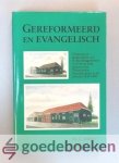 Dekker, Dr. C. - Gereformeerd en Evangelisch --- Ontstaan en geschiedenis van de Buddinggemeente te Gos en haar plaats in het Nederlandse Protestantisme in de periode 1839-1881
