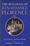 Goldthwaite, Richard A. - The Building of Renaissance Florence - An Economic and Social History