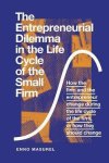 Enno Masurel - The Entrepreneurial Dilemma in the Life Cycle of the Small Firm