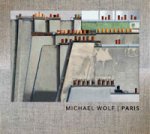 WOLF -  Guedj, Frederik Hel & Michael Wolf: - Michael Wolf. Paris