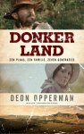 Opperman, Deon - Donkerland / of Donker land/ een plaas, een familie; zeven generaties