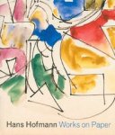 Hoffmann, Hans. Wilkin, Karen; Marcelle Polednik & Diana Greenwold - Hans Hofmann : Works on Paper.