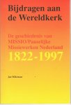 Willemsen, Jan - Bijdragen aan de Wereldkerk - De geschiedenis van MISSIO/Pauselijk Nederland 1822-1997