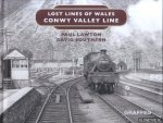 Lawton, Paul & David Southern - Lost Lines of Wales. Conwy Valley Line