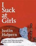 Justin Halpern - I Suck at Girls