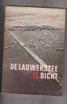 Burgt, Ir. C. van der en Pieter Terpstra - De Lauwerszee is dicht