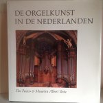 Flor Peeters & Maarten Albert Vente - De ORGELKUNST  in de Nederlanden