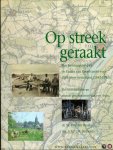 BROEKE, W. van / BOUWENS, A, - Op streek geraakt. Het Rivierengebied en de Kamer van Koophandel voor Zuid-West Gelderland (1842-1992). De economische en sociale geschiedenis van een regio.