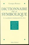 Georges Romey - Dictionnaire de la symbolique : le vocabulaire fondamental des rêves