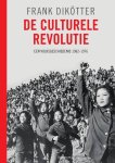 DIKÖTTER, FRANK. - De culturele revolutie. Een volksgeschiedenis 1culturele revolutie. Een volksgeschiedenis 1962-1976. DIKÖTTER, FRANK. - De culturele revolutie. Een volksgeschiedenis 1culturele revolutie. Een volksgeschiedenis 1962-1976.