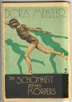 Menzler, Dora - Die Schönheit deines Körpers, Das Ziel Gesundheitlich-künstlerischer Körperschulung Menzler, Dora - Die Schönheit deines Körpers, Das Ziel Gesundheitlich-künstlerischer Körperschulung