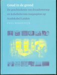 P. Bordewijk - Goud in de grond : de geschiedenis van draadomroep en kabeltelevisie toegespitst op Stadskabel Leiden