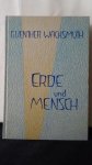 Wachsmuth, Guenther, - Erde und Mensch.  Ihre Bildekr?fte- Rhythmen und Lebensprozesse.