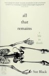 Sue M. Black - All that Remains A Life in Death