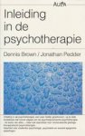 Brown, Dennis, Jonathan Pedder - Inleiding in de psychotherapie
