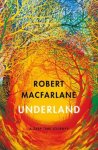 Robert Macfarlane 66682 - Underland A Deep Time Journey