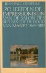 Crespelle, Jean-Paul - Zo leefden de impressionisten. Van de Salon des Refusés tot de dood van Manet (1863-1883)