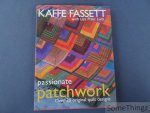 Kaffe Fassett, Liza Prior Lucy. - Passionate Patchwork: Over 20 Original Quilt Designs.