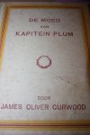 Curwood, James Oliver - DE MOED VAN KAPITEIN PLUM