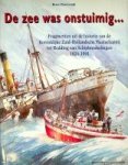 Oosterwijk, Bram - De zee was onstuimig Fragmenten uit de historie van de Koninklijke Zuid-Hollandsche Maatschappij tot redding van schipbreukelingen 1824-1991