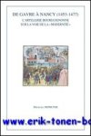 M. Depreter; - Gavre a Nancy (1453-1477). L'artillerie bourguignonne sur la voie de la ?  modernite ? ,