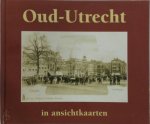 A.J. de Graaff - Oud-Utrecht in ansichtkaarten