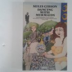 Gibson, Miles - Dancing with mermaids Gibson, Miles - Dancing with mermaids