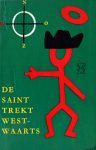 Leslie Charteris [omslag: Dick Bruna] - De Saint trekt Westwaarts  [Originele titel: The Saint goes West ]