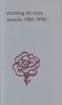 Leeflang (samenst.), Chr. - Stichting De Roos Utrecht 1981-1990. Catalogus.
