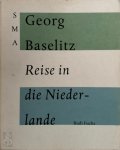 Rudi Fuchs - Georg Baselitz, Reise in die Niederlande 20.02. - 11.04.1999, SMA