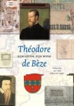 BALKE, WILLEM; JAN C. KLOK; WILLEM VAN 'T SPIJKER. - Theodore de Beze. Zijn leven, zijn werk.