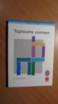 Chang, Richard - Topteams vormen. Een praktisch handboek om alles uit uw team te halen